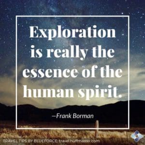 inspring quote from Frank Borman, "exploration is really the essence of the human spirit."